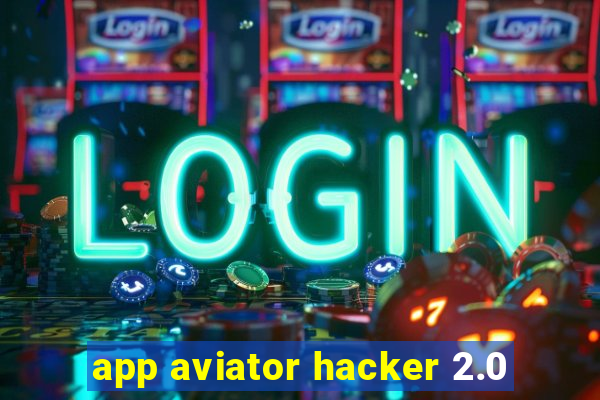 app aviator hacker 2.0